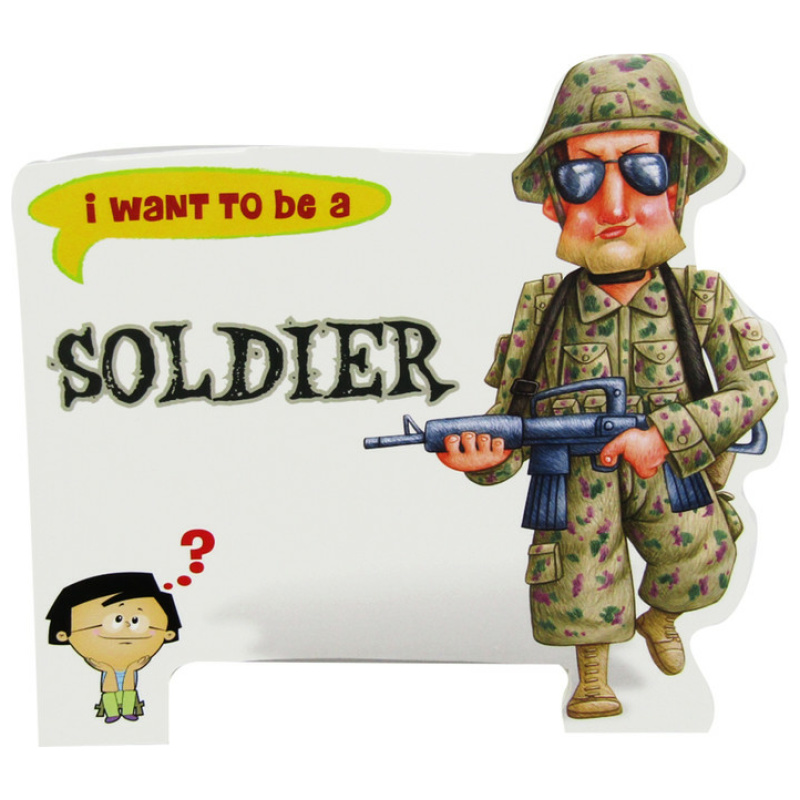 I Want To Be a - Solider
