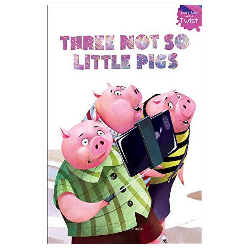 Fairytales With A Twist - Three Not So Little Pigs
