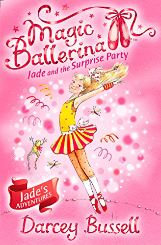 Magic Ballerina - Jade and the Surprise Party